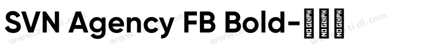 SVN Agency FB Bold字体转换